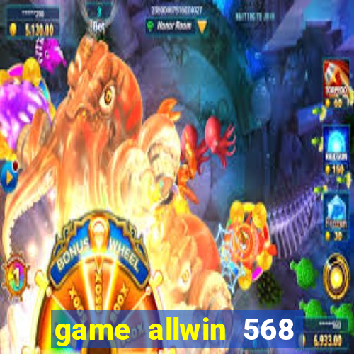 game allwin 568 com login